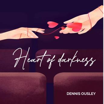 Download Heart of darkness by Dennis Ousley