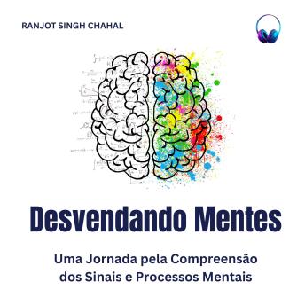 [Portuguese] - Desvendando Mentes: Uma Jornada pela Compreensão dos Sinais e Processos Mentais