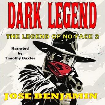 The Legend of No Face - Dark Legend: A Classic Western
