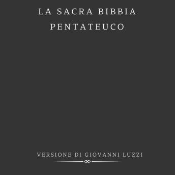 [Italian] - La Sacra Bibbia - Pentateuco - Versione di Giovanni Luzzi