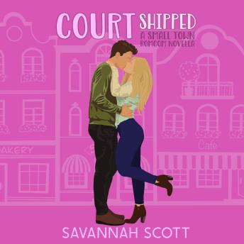 Courtshipped: A Small Town Romcom Novella