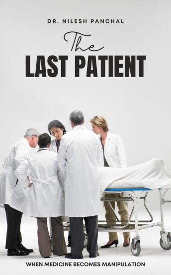 The Last Patient: When Medicine Becomes Manipulation