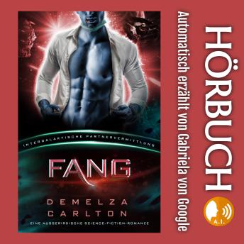 [German] - Fang: Eine Ausserirdische Science-Fiction-Romanze (Intergalaktische Partnervermittlung)