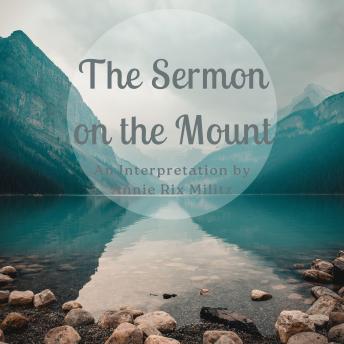 The Sermon on the Mount: An Interpretation by Annie Rix Militz