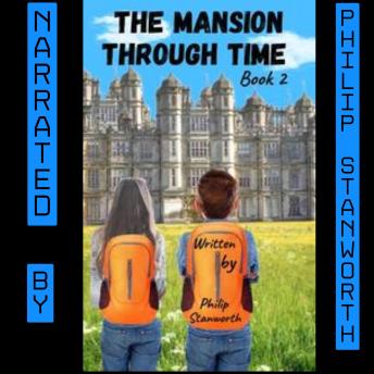 The Mansion Through Time , Part 2  (A Time Travel Adventure)