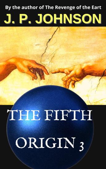 THE FIFTH ORIGIN 3. AN INEXPERIENCED GOD