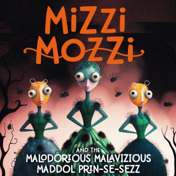 Download Mizzi Mozzi And The Malodorious Malavizious Maddol Prin-Se-Sezz by Alannah Zim