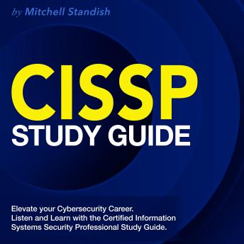 CISSP Study Guide: Ace the Certified Information Systems Security Professional Test on Your First Attempt | 200+ Expert Q&As | Realistic Practice Questions with Detailed Explanations