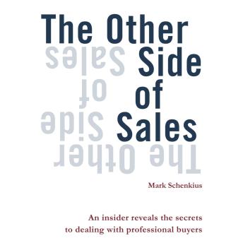 The Other Side of Sales: An insider reveals the secrets to dealing with professional buyers