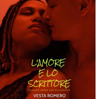 [Italian] - L 'Amore E Lo Scrittore: Romance BWWM Con Miliardario