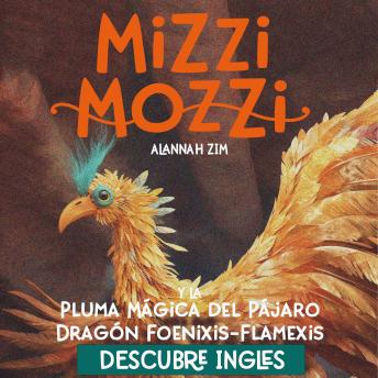 [Spanish] - Descubre Inglés: Mizzi Mozzi y La Pluma Mágica del Pájaro Dragón Foenixis-Flamexis