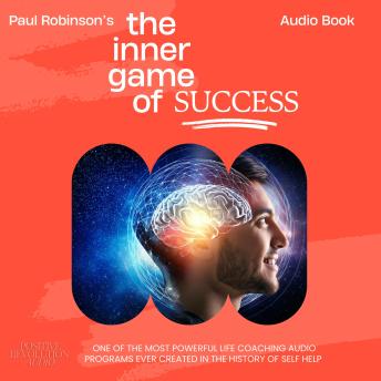 The Inner Game of Success: Ten days of life coaching to transform your health, wealth, relationships, and happiness.