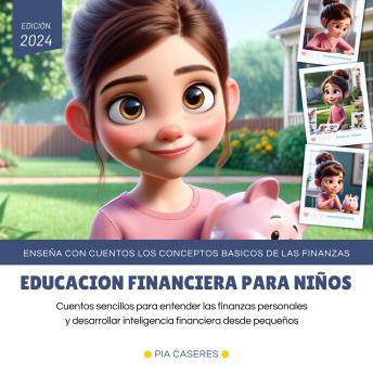 [Spanish] - Educación financiera para niños: Cuentos sencillos para entender las finanzas personales  y desarrollar la inteligencia financiera desde pequeños