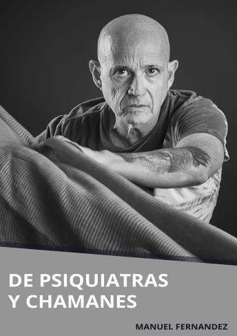 De Psiquiatras y Chamanes: De Psiquiatras y Chamanes