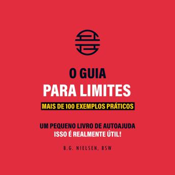 [Portuguese] - O Guia Para Limites – Equilibre sua vida com a força do não: Mais de 100 exemplos práticos de como equilibrar sua vida com a força do não