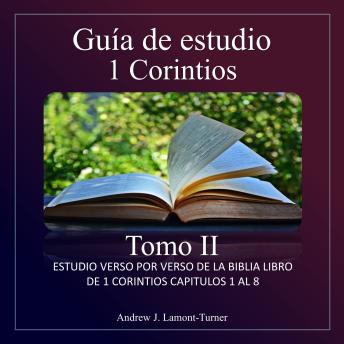 [Spanish] - Guía de Estudio: 1 Corintios Tomo II: Estudio versículo por versículo del libro bíblico de 1 Corintios capítulos 9 al 16
