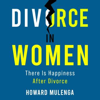 Divorce in Women: There is Happiness After Divorce