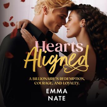 Hearts Aligned: A Billionaire’s Redemption, Courage, and Loyalty