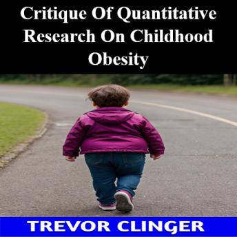Critique Of Quantitative Research On Childhood Obesity