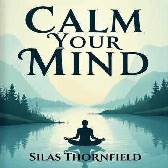 Calm Your Mind: Embrace Serenity in a Crazy World: 'Unlock Peace: Embrace Our Audio Lessons for Ultimate Serenity in a Chaotic World!'