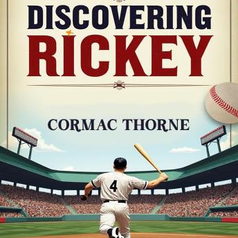 Discovering Rickey: America’s Baseball Icon Reinvented: 'Revamp Your Learning: Dive into Engaging Audio Lessons on Rickey, America’s Baseball Icon!'