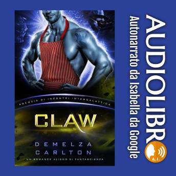 [Italian] - Claw: Un Romance Alieno di Fantascienza (Agenzia di Incontri Intergalattica)