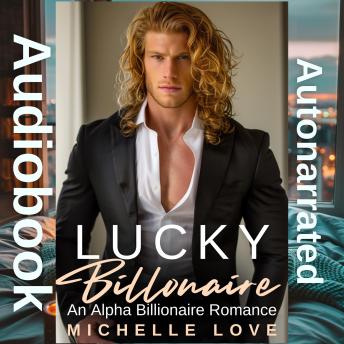 Lucky Billionaire: An Alpha Billionaire Romance