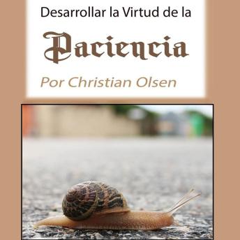[Spanish] - Paciencia: Desarollar la Virtud de la Paciencia