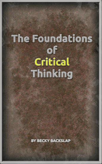 The Foundations of Critical Thinking