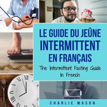 [French] - Le Guide Du Jeûne Intermittent En Français/ The Intermittent Fasting Guide In French