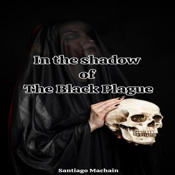 In the Shadow of the Black Plague: Disease, Survival, and Human Legacy