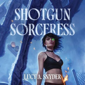 Shotgun Sorceress: The Jessie Shimmer Series, Book 2