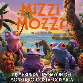 [Spanish] - Mizzi Mozzi Y La Tremebunda Tragazón Del Monstruo Costa-Cósmica