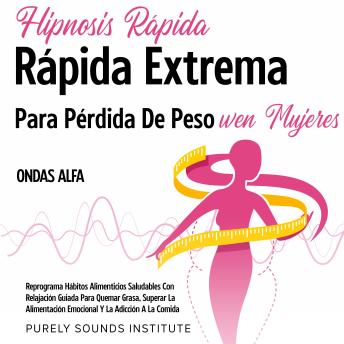 [Spanish] - Hipnosis rápida extrema para pérdida de peso en mujeres con olas alfa: reprograma hábitos alimenticios saludables con relajación guiada para quemar grasa, superar la alimentación emocional y la adicción a la comida