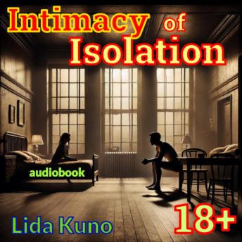 The Intimacy of Isolation: an audiobook by Lida Kuno