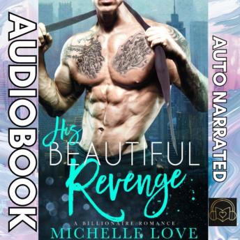 His Beautiful Revenge: A Billionaire Romance