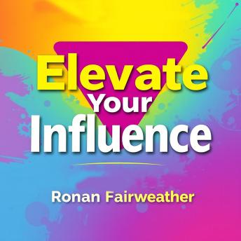 Elevate Your Influence: Winning Clients Without Selling: Elevate Your Influence with unmatched audio strategies to win clients effortlessly!