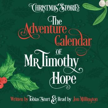 The Adventure Calendar of Mr Timothy Hope: A Christmas Expedition in 24 letters