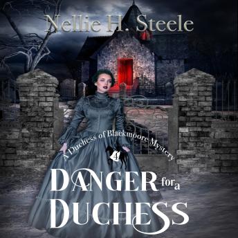 Danger for a Duchess: A Duchess of Blackmoore Mystery