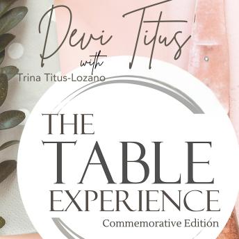 The Table Experience -Commemorative Edition: Discover what creates deeper, more meaningful relationships