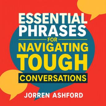 Essential Phrases for Navigating Tough Conversations: 'Master challenging conversations! Dive into compelling audio essentials for navigating with confidence and finesse.'