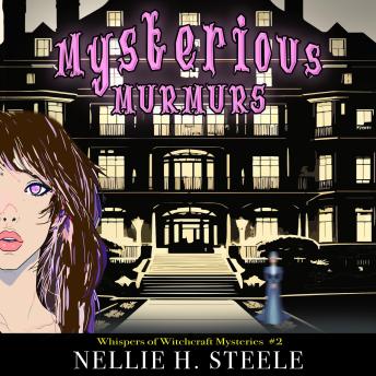 Mysterious Murmurs: A Haunted House Witchy Paranormal Cozy Mystery
