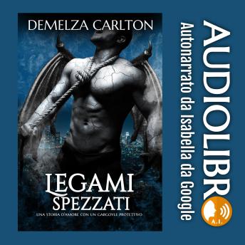 [Italian] - Legami Spezzati: Una storia d'amore con un gargoyle protettivo