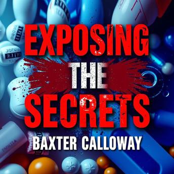 Exposing the Secrets: How Pharma Manipulates the Truth: Unlock hidden truths with 'Exposing the Secrets' audiobook for a mind-blowing insight into Big Pharma's tactics!