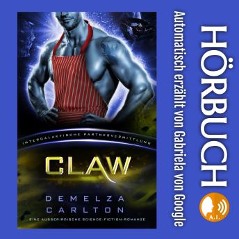 [German] - Claw: Eine Ausserirdische Science-Fiction-Romanze (Intergalaktische Partnervermittlung)