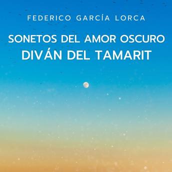 Sonetos del amor oscuro - Diván del Tamarit