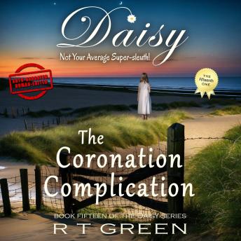 Daisy: Not Your Average Super-sleuth! Book 15, The Coronation Complication
