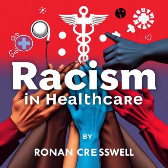 Racism in Healthcare: Voices that Demand Change: “Elevate your perspective on racism in healthcare! Discover impactful audio insights from powerful voices advocating for reform.”