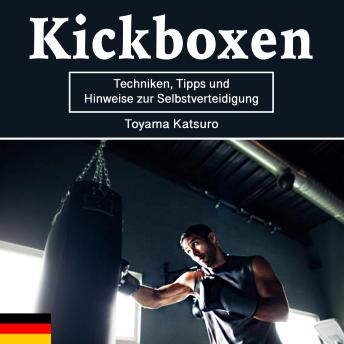 [German] - Kickboxen: Techniken, Tipps und Hinweise zur Selbstverteidigung