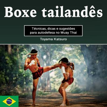 [Portuguese] - Boxe tailandês: Técnicas, dicas e sugestões para autodefesa no Muay Thai